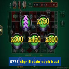 5775 significado espiritual